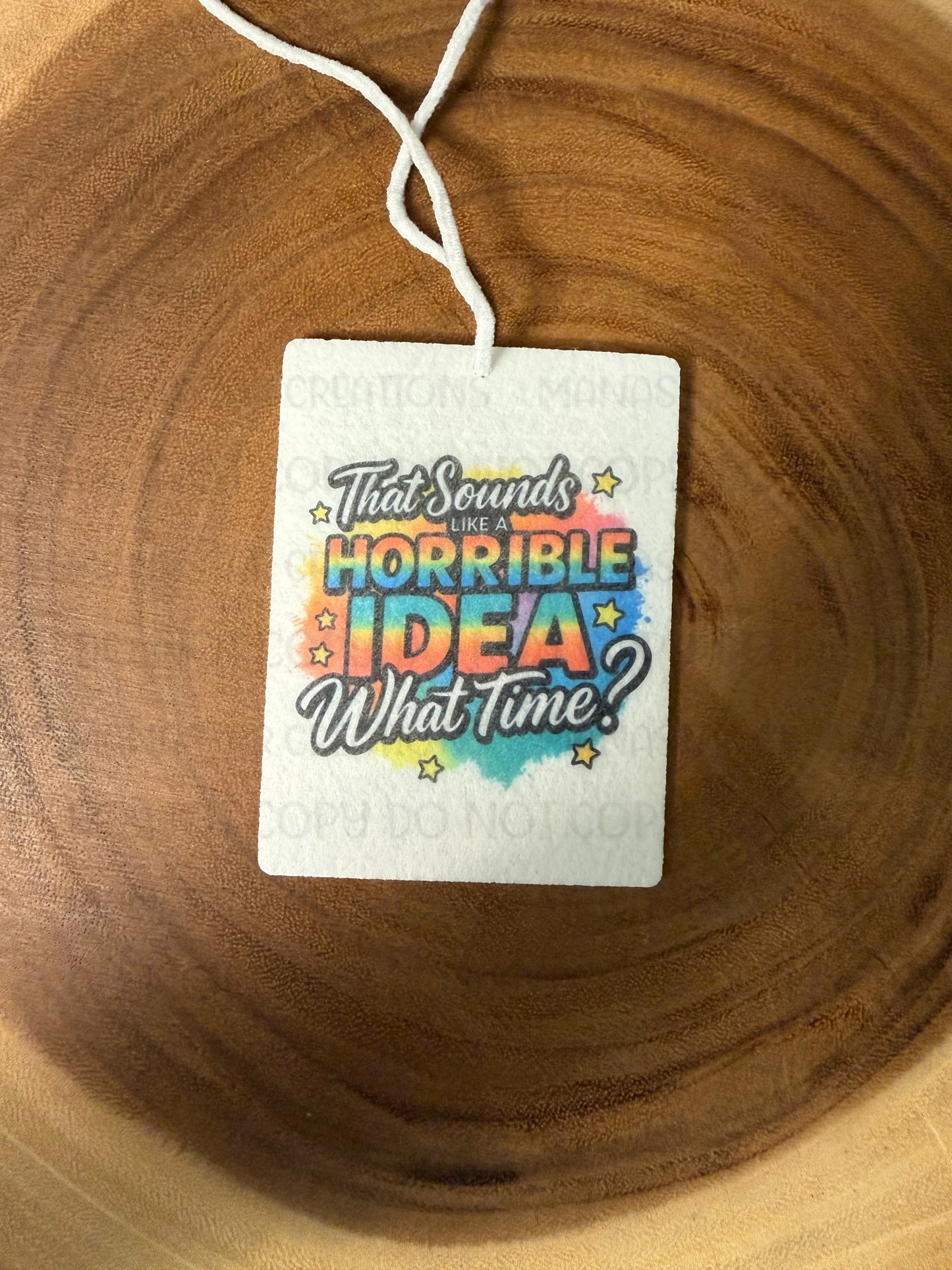 That Sounds Like A Horrible Idea- Car Air Freshener- Unscented