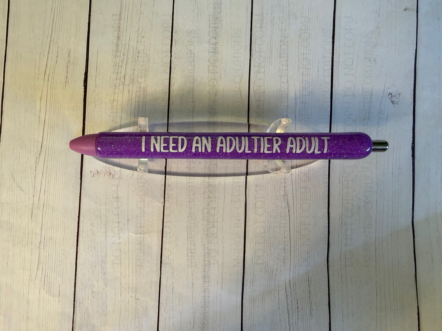 "I Need an Adultier Adult” Glitter Epoxy Pen