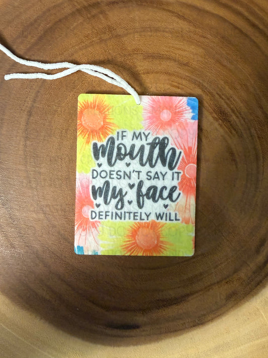 If My Mouth Doesn't Say it- Car Air Freshener- Unscented