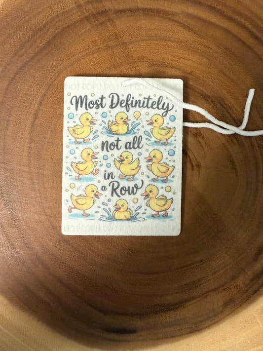 Ducks In A Row- Car Air Freshener- Unscented
