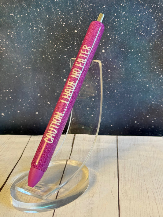 “Caution, I Have No Filter” Glitter Epoxy Pen