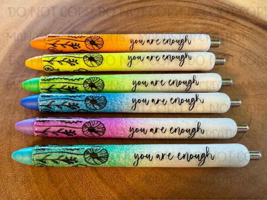 You Are Enough- Pens