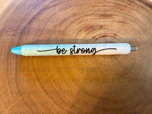 Be Strong- Blue Pen