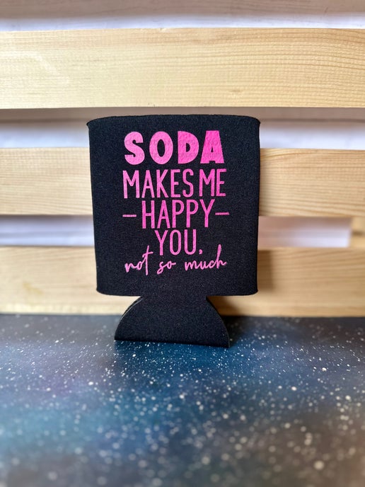 Soda Makes Me Happy Can Cooler – Fun & Cheerful Drink Sleeve