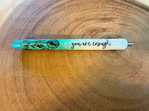 You Are Enough- Teal Pen